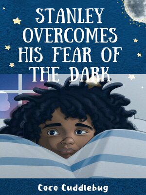 cover image of Stanley overcomes his Fear of the Dark